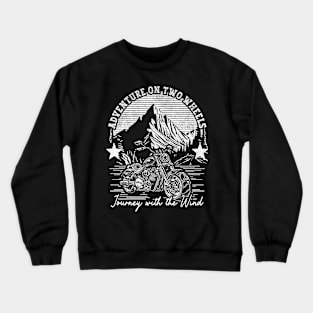 Adventure on Two Wheels, Journey with the Wind Crewneck Sweatshirt